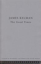 The Good Times by James  Kelman